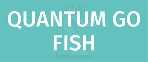 quantum go fish|GitHub .